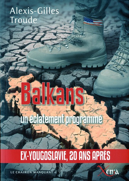 Emprunter L'éclatement des Balkans. Une stratégie programmée par les Etats-Unis contre l'Europe livre