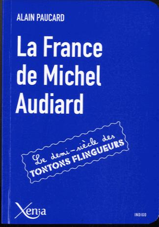 Emprunter La France de Michel Audiard. Le demi-siècle des tontons flingueurs livre