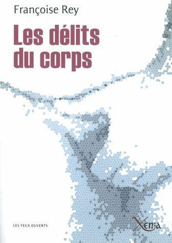 Emprunter Les délits du corps. Journal d'un expert en souffrances livre