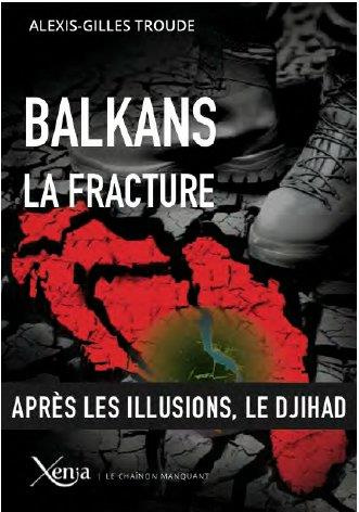 Emprunter Balkans, la fracture. Après les illusions, le Djihad livre