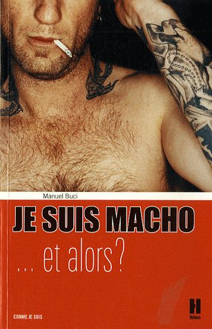 Emprunter JE SUIS MACHO ET ALORS livre