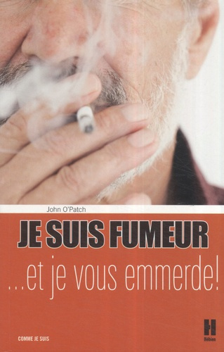 Emprunter JE SUIS FUMEUR ET JE VOUS EMMERDE livre