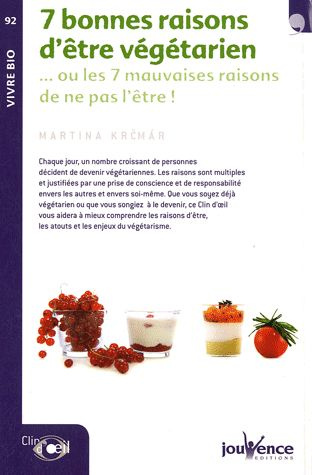 Emprunter 7 Bonnes raisons d'être végétarien. ,,, ou les 7 mauvaises raisons de ne pas l'être ! livre