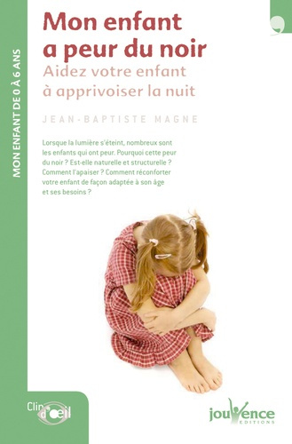 Emprunter Mon enfant a peur du noir. Aidez votre enfant à apprivoiser la nuit livre