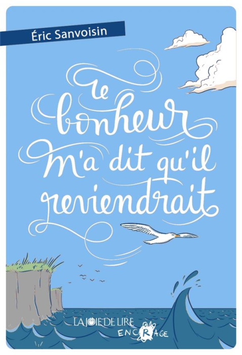 Emprunter Le bonheur m'a dit qu'il reviendrait livre