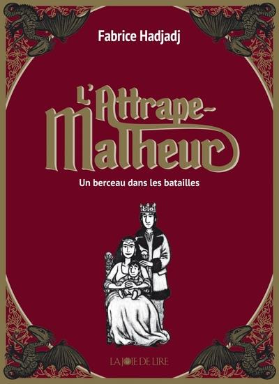 Emprunter L'attrape-malheur Tome 3 : Un berceau dans les batailles livre