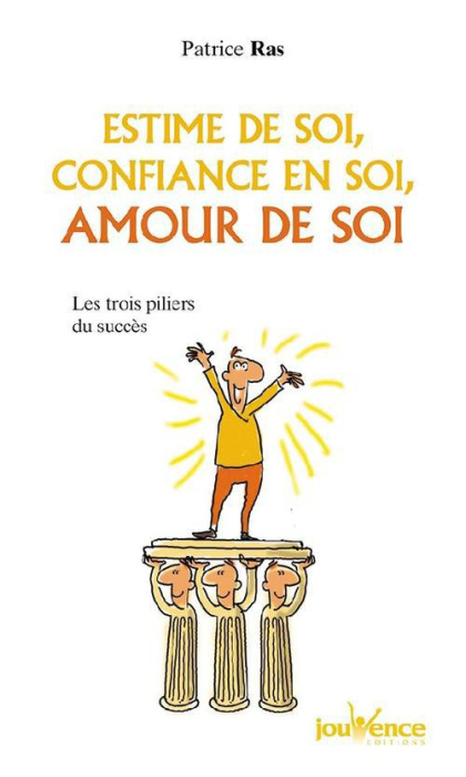 Emprunter Estime de soi, confiance en soi, amour de soi. Les trois piliers du succès livre
