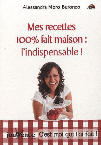 Emprunter Mes recettes 100% fait maison. L'indispensable ! livre