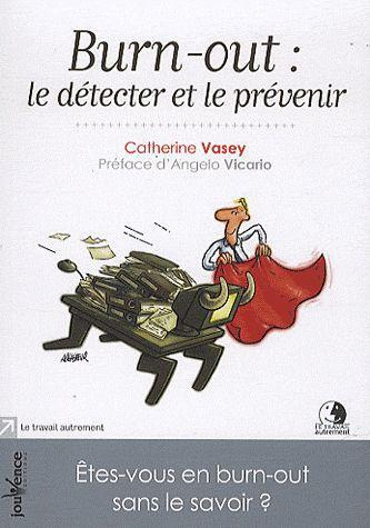 Emprunter Burn-out : le détecter et le prévenir. Etes-vous en burn-out sans le savoir ? livre