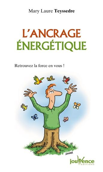 Emprunter L'ancrage énergétique. Retrouvez la force en vous ! livre
