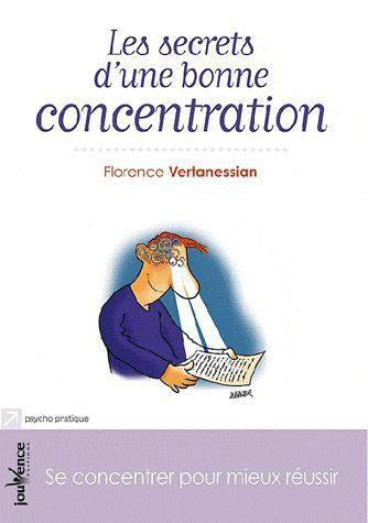 Emprunter Les secrets d'une bonne concentration. Se concentrer pour tout réussir livre