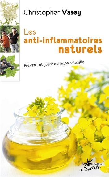 Emprunter Les anti-inflammatoires naturels. Prévenir et guérir de façon naturelle livre