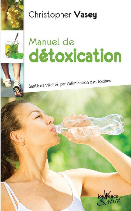 Emprunter Manuel de détoxication. Santé et vitalité par l'élimination des toxines livre