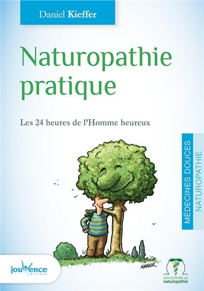 Emprunter Naturopathie pratique. Les 24 heures de l'Homme heureux livre