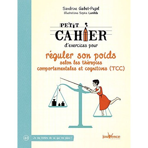 Emprunter Petit cahier d'exercices pour réguler son poids selon les thérapies comportementales et cognitives ( livre
