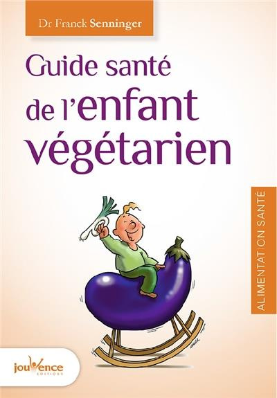 Emprunter Guide santé de l'enfant végétarien livre
