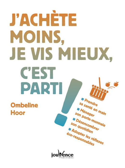 Emprunter J'achète moins, je vis mieux, c'est parti ! livre