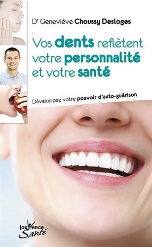 Emprunter Vos dents reflètent votre personnalité et votre santé. Développez votre pouvoir d'auto-guérison livre
