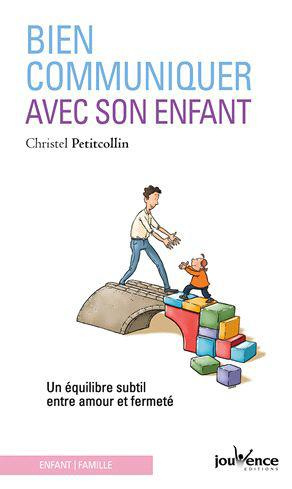 Emprunter Bien communiquer avec son enfant. Un équilibre subtil entre amour et fermeté livre