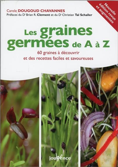 Emprunter Les graines germées de A à Z. 60 graines à découvrir et des recettes faciles et savoureuses, Edition livre