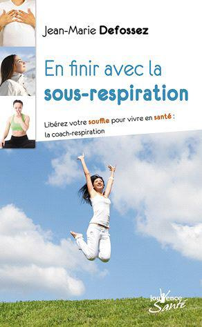 Emprunter En finir avec la sous-respiration. Libérez votre souffle pour vivre en santé : la coach-respiration livre