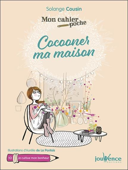 Emprunter Je cocoone ma maison et je déploie mes ailes livre