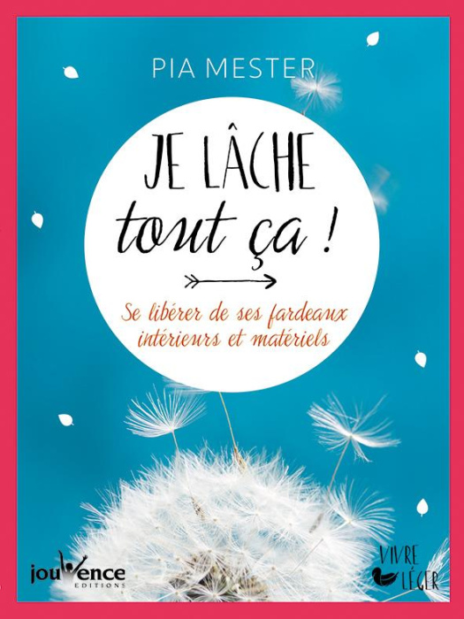 Emprunter Je lâche tout ça ! Se libérer de ses fardeaux intérieurs et matériels livre