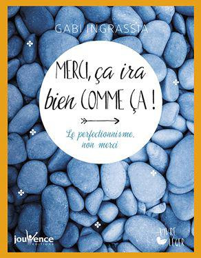 Emprunter Merci, ça ira bien comme ça ! Le perfectionnisme, non merci livre