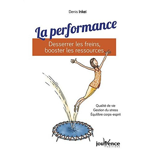 Emprunter La performance. Desserrer les freins, booster les ressources livre