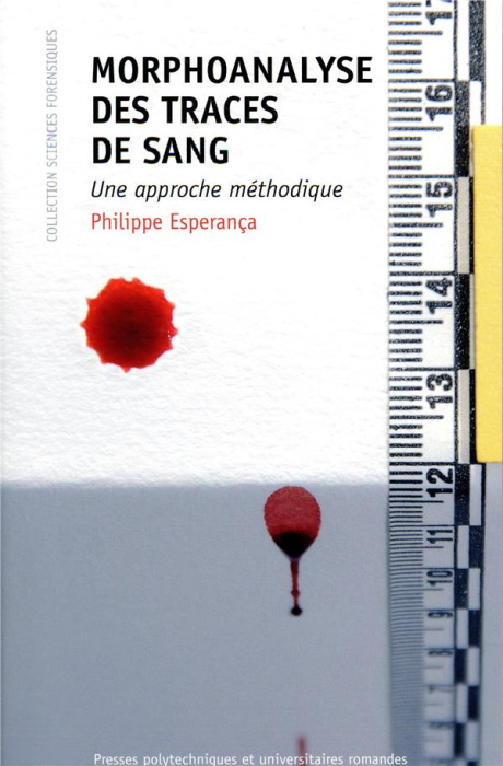 Emprunter Morphoanalyse des traces de sang. Une approche méthodique livre