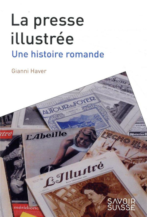 Emprunter La presse illustrée. Une histoire romande livre