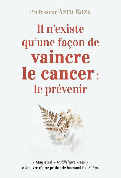Emprunter Il n'existe qu'une façon de vaincre le cancer : le prévenir. Une vie au chevet des patients livre