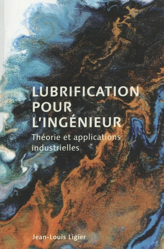 Emprunter Lubrification pour l'ingénieur. Théorie et applications industrielles livre