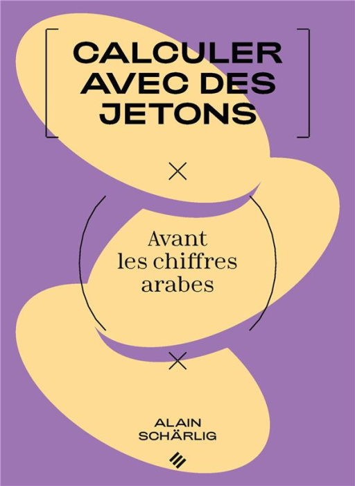 Emprunter Calculer avec des jetons. Avant les chiffres arabes livre