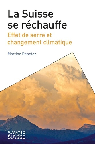 Emprunter La Suisse se réchauffe. Effet de serre et changement climatique livre