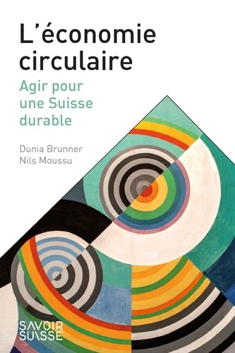 Emprunter L'économie circulaire. Agir pour une Suisse durable livre