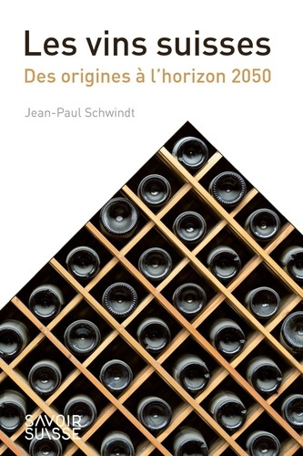 Emprunter Les vins suisses. Des origines à l'horizon 2050 livre