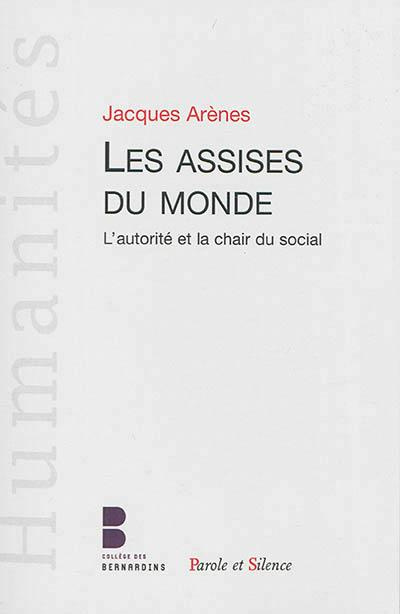 Emprunter Les assises du monde / L'autorité et la chair du social livre