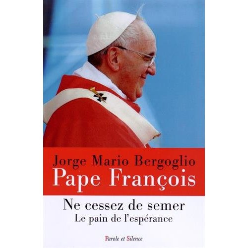 Emprunter Ne cessez de semer le pain de l'espérance livre