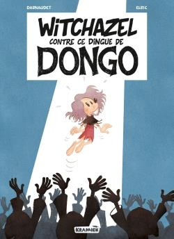 Emprunter Witchazel Tome 4 : Witchazel contre ce dingue de Dongo livre