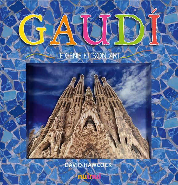 Emprunter Gaudi, le génie et son art livre