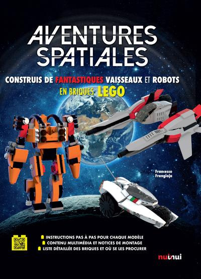 Emprunter Aventures spatiales. Construis de fantastiques vaisseaux et robots en briques lego livre