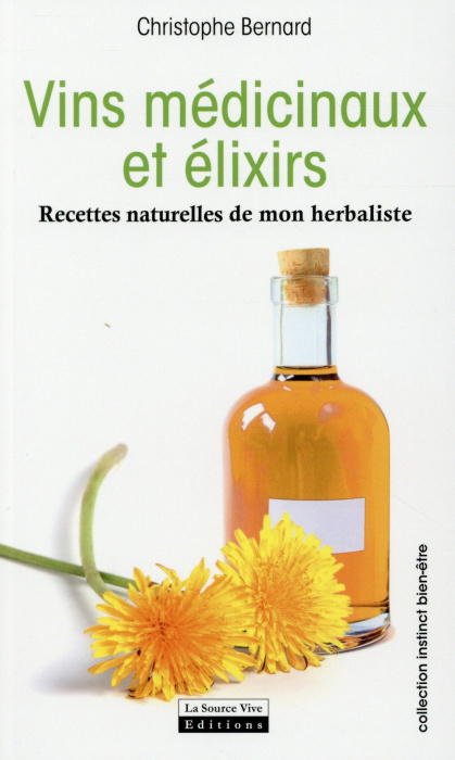 Emprunter Vins médicinaux et élixirs. Recettes naturelles de mon herbaliste livre