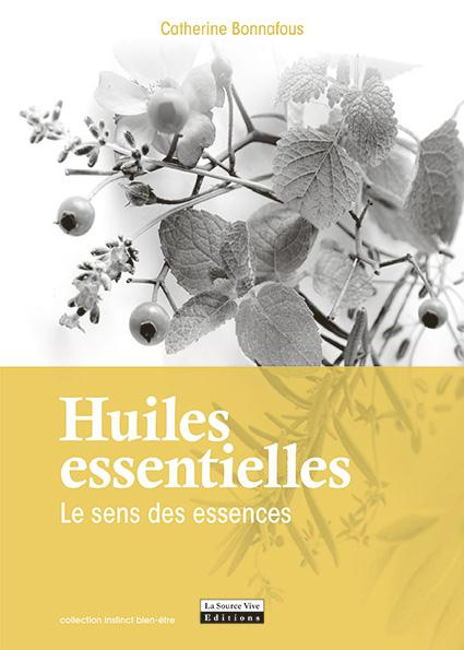 Emprunter Huiles essentielles. Le sens des essences livre