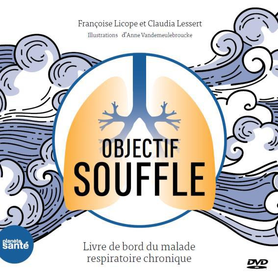 Emprunter Objectif souffle. Livre de bord du malade respiratoire chronique, avec 1 DVD livre