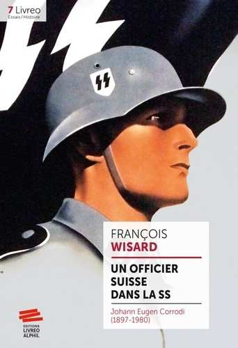 Emprunter Un officier supérieur suisse dans la SS. Johann Eugen Corrodi (1897-1980) livre