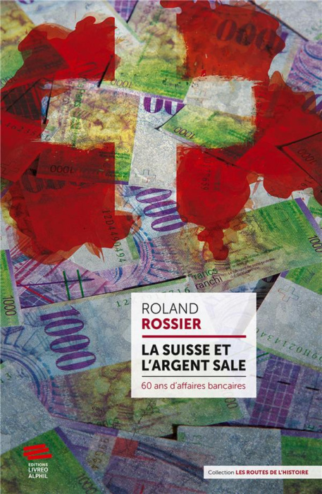 Emprunter La Suisse et l'argent sale. 60 ans d'affaires bancaires livre