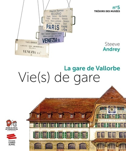 Emprunter Vie(s) de gare. La gare de Vallorbe livre