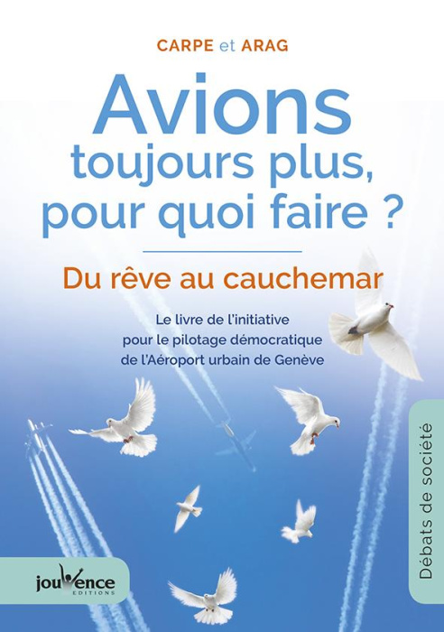 Emprunter Avions, toujours plus, pour quoi faire ? Du rêve au cauchemar - Le livre de l'initiative pour le pil livre