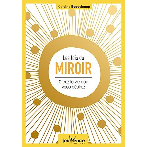 Emprunter Les lois du miroir. Créez la vie que vous désirez livre